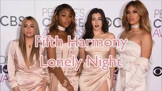 Fifth Harmony ~ Lonely Night ~ Lyrics