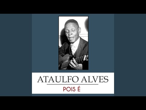 Pois É - Ataulfo Alves