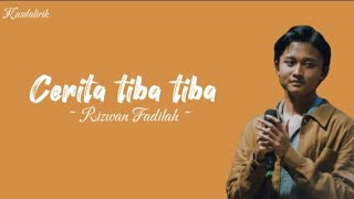 Download lagu lirik lagu | Rizwan Fadilah ' Cerita tiba tiba ' mp3