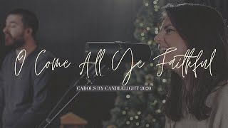 O Come All Ye Faithful (Let Us Adore Him) - Carols by Candlelight 2020
