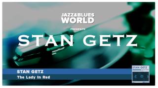 Stan Getz - The Lady In Red