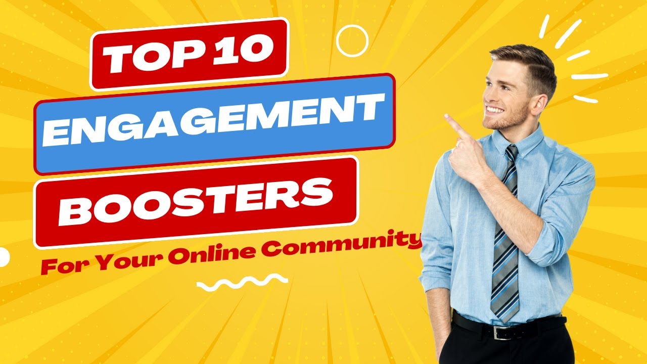 10 Engagement Boosters for Your Online Community
