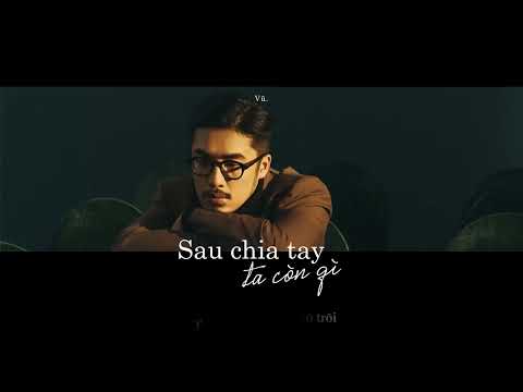 Sau Chia Tay Ta Còn Gì? - Vũ. | Lyrics Video