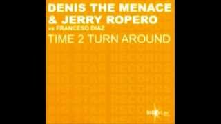 Denis The Menace and Jerry Ropero - Time 2 Turn Around