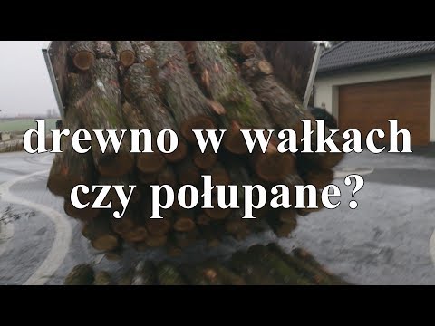 Ile jest drewna w drzewie? Drewno w wałkach czy połupane