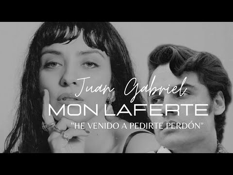 Mon Laferte , Juan Gabriel - He Venido A Perdirte Perdón