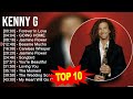 K E N N Y G 2023 MIX Top 10 Best Songs Greatest Hits Full Album