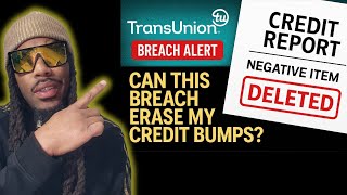 TransUnion Data Breach: Can It Help You Delete Negative Credit Report Items