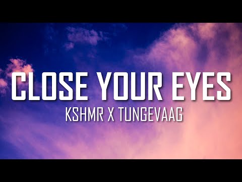 KSHMR x Tungevaag - Close Your Eyes (Lyrics) | Just Flexin'