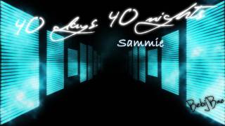 40 Days 40 Nights - Sammie [Lyrics]