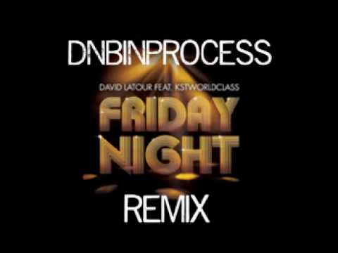 David Latour - Friday Night (DNBINPROCESS Electro REMIX).3gp