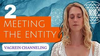 Meeting the Entity with Vagrein Channeling Universal Consciousness (SEWSB Chapter2)