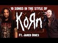 10 Songs in the Style of KoRn (ft. Jared Dines)