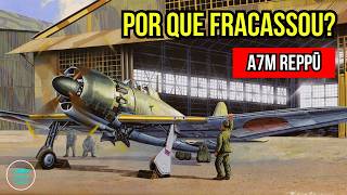 POR QUE o Sucessor do A6M Zero Fracassou? - Mitsubishi A7M Reppū