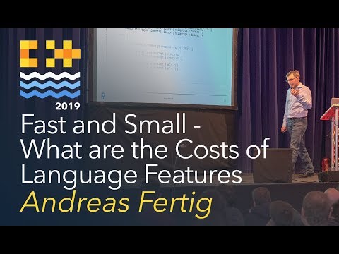 Fast and Small -  What are the Costs of  Language Features - Andreas Fertig