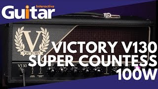 Video thumbnail for Victory V130 Super Countess 100w Head | Review by Guitar Interactive Magazine