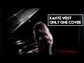 Only One - Kanye West & Paul McCartney Cover by ...