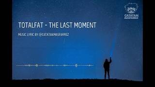 Download lagu TOTALFAT  -  THE LAST MOMENT (ENGLISH SUBTITLE) mp3 Download lagu TOTALFAT  -  THE LAST MOMENT (ENGLISH SUBTITLE) mp3
