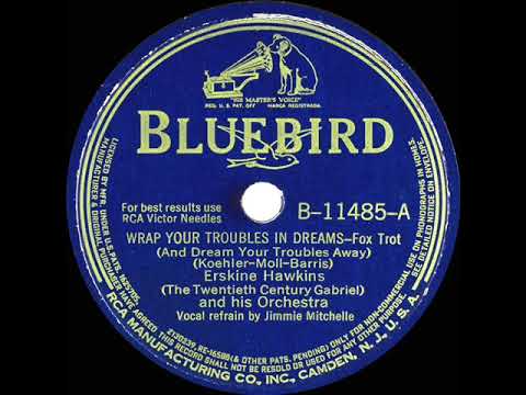 1941 Erskine Hawkins - Wrap Your Troubles In Dreams (Jimmie Mitchelle, vocal)