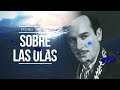 Pedro Infante - Sobre Las Olas (Video con Letra)