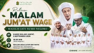 Download lagu LIVE || RUTINAN MALAM JUM'AT WAGE MAJELIS JATI SUMO NEGORO II KAMIS, 3 SEPTEMBER 2026 mp3