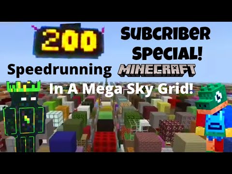 200 SUB SPECIAL! Mega Sky Grid SPEEDRUN!