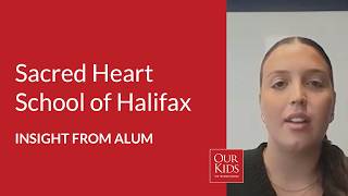 Sacred Heart School of Halifax, Alumnus Video Review from Laura Faloon