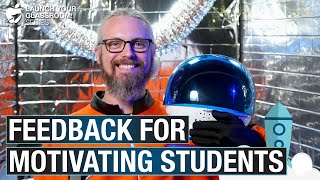 Feedback for Motivating Students: Launch Your Classroom! Episode 57