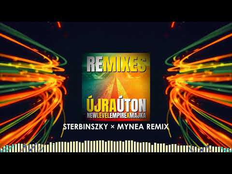 New Level Empire X Majka - Újra úton (Sterbinszky X MYNEA Remix)