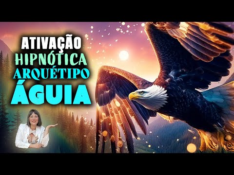 ATIVE o Arquétipo da Águia 🦅  ATIVAÇÃO HIPNOTICA Animal de Poder #arquétipo