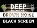 Deep Smoothed Brown Noise Black Screen for Sleep, Studying