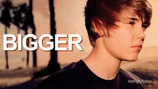 Justin Bieber - Bigger (Lyric Video) HD