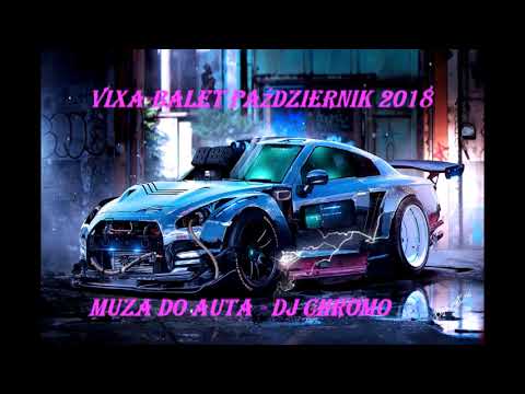 Vixa Balet Październik 2018 Muza do Auta - DJ CHROMO