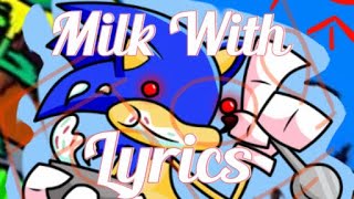 Milk With Lyrics (Sonic EXE FNF Mod