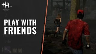 How to Play with Friends in Dead by Daylight