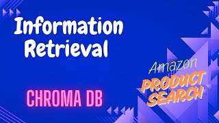 Information Retrieval/Semantic Search with Chroma DB | Amazon Product Search using Python