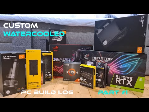 Custom water cooled PC build log-Part#1
