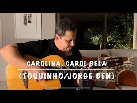 Carolina Carol bela - Toquinho