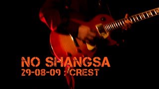 Log 2009-08-29 : No Shangsa @ Crest
