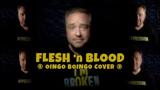 Flesh &#39;n Blood  |  Oingo Boingo Cover