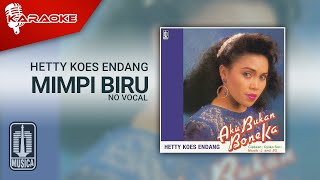 Download lagu Hetty Koes Endang Mimpi Biru No Vocal... mp3