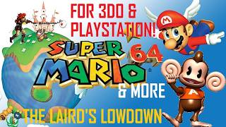 Mario 64 Ported To The 3DO And PS1 + Dreamcast Monkey Ball & More!   The Laird's Lowdown