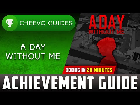 A Day Without Me - Achievement / Trophy Guide (Xbox) **1000G IN 20 MINS**