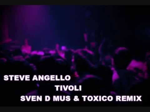 Steve Angello - Tivoli (Sven D Mus & Toxico Remix)