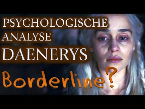 Daenerys Targaryen: Borderline Störung? [Psychologische Analyse] Teil 1/2