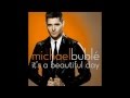 Michael Bublé - "It's A Beautiful Day" (FULL LENGTH ...