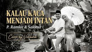 Download lagu KALAU KACA MENJADI INTAN - P. Ramlee & Saloma | Cover by Voxaura mp3 Download lagu KALAU KACA MENJADI INTAN - P. Ramlee & Saloma | Cover by Voxaura mp3