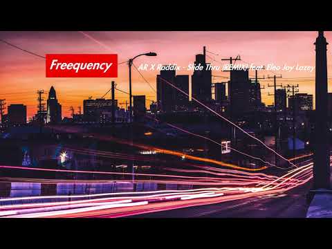 AR X Raddix - Slide Thru (REMIX) feat. Eleo, Jay Lazey