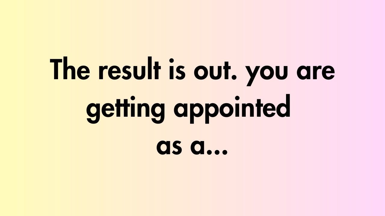 Angels say | The result is out. you are getting appointed as a... | Angel Message