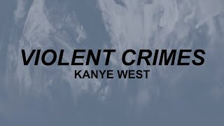 Kanye West - &quot;Violent Crimes&quot; (lyrics) | falling, dreaming, talking | tiktok